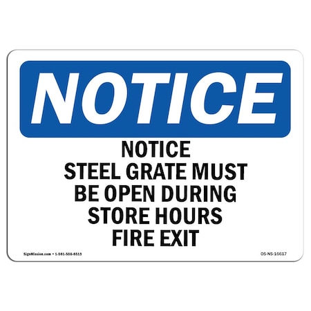 Signmission OSHA Notice Sign, 18" H, Rigid Plastic, Notice Steel Grate Must Be Open During Store Sign, Landscape OS-NS-P-1824-L-16617
